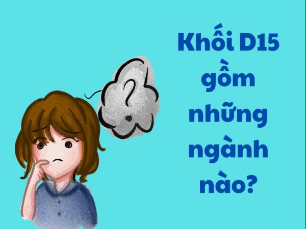 Khối D15 có những ngành gì?